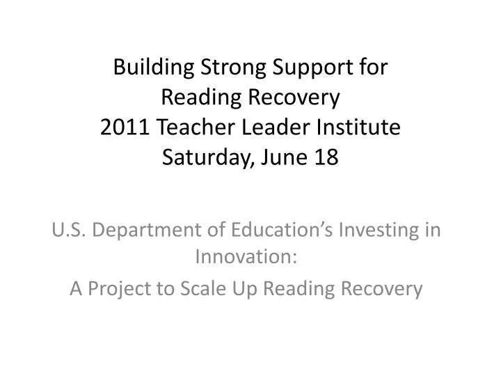 building strong support for reading recovery 2011 teacher leader institute saturday june 18