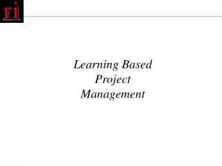 Learning Based Project Management