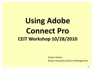 Using Adobe Connect Pro CEIT Workshop 10/28/2010