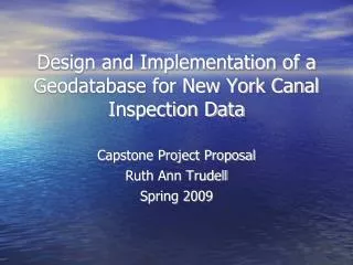 Design and Implementation of a Geodatabase for New York Canal Inspection Data