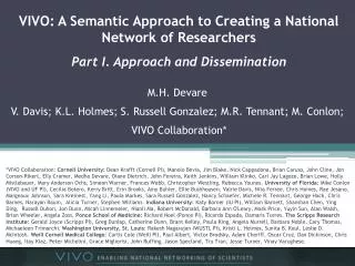 VIVO: A Semantic Approach to Creating a National Network of Researchers Part I. Approach and Dissemination