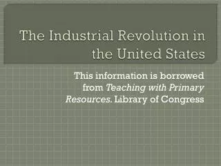 The Industrial Revolution in the United States