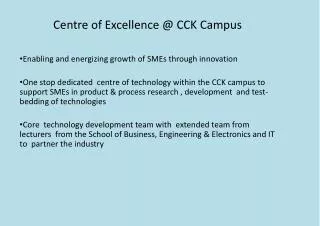 Centre of Excellence @ CCK Campus