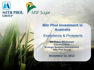Mitr Phol Investment in Australia Experience &amp; Prospects