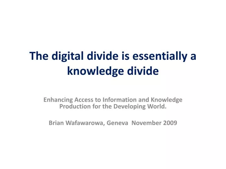 the digital divide is essentially a knowledge divide