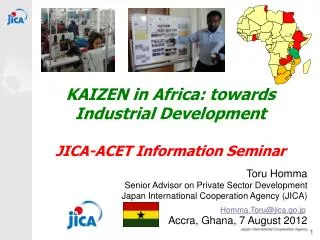 KAIZEN in Africa: towards Industrial Development JICA-ACET Information Seminar