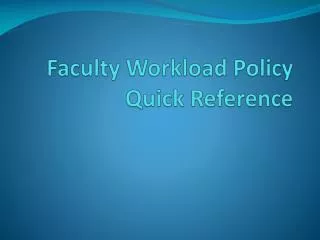 Faculty Workload Policy Quick Reference