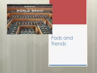 Fads and Trends