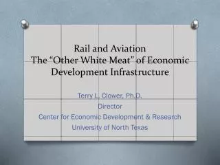Rail and Aviation The “Other White Meat” of Economic Development Infrastructure