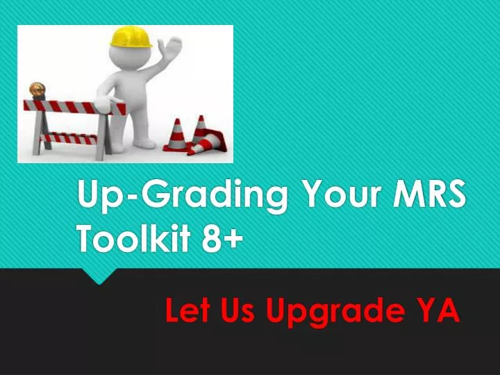 up grading your mrs toolkit 8