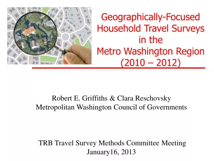 geographically focused household travel surveys in the metro washington region 2010 2012