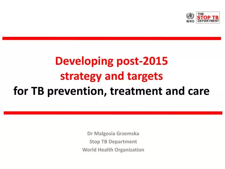 developing post 2015 strategy and targets for tb prevention treatment and care