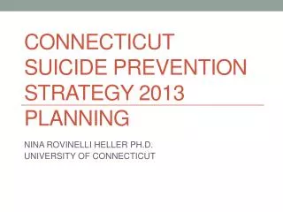 CONNECTICUT SUICIDE PREVENTION STRATEGY 2013 PLANNING