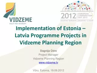 Implementation of Estonia – Latvia Programme Projects in Vidzeme Planning Region