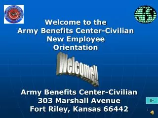 Army Benefits Center-Civilian 303 Marshall Avenue Fort Riley, Kansas 66442