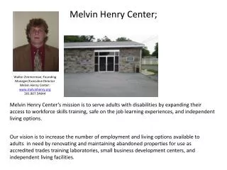Melvin Henry Center;