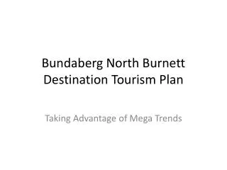 Bundaberg North Burnett Destination Tourism Plan