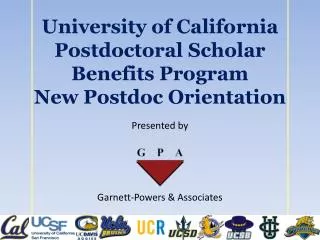 University of California Postdoctoral Scholar Benefits Program New Postdoc Orientation