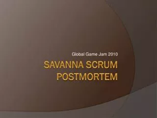 Savanna scrum postmortem