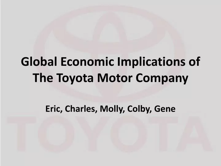 global economic i mplications of the t oyota motor c ompany