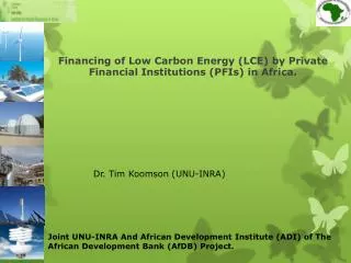 Financing of Low Carbon Energy (LCE) by Private Financial Institutions (PFIs) in Africa.