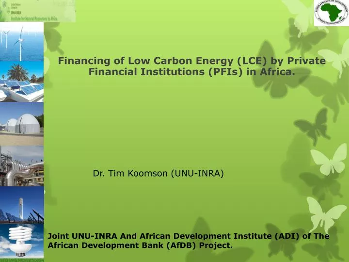 financing of low carbon energy lce by private financial institutions pfis in africa