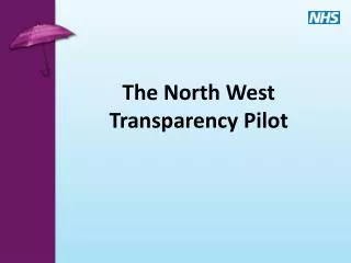 The North West Transparency Pilot