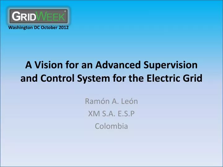 a vision for an advanced s upervision and c ontrol s ystem for the electric g rid