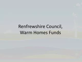 Renfrewshire Council, Warm Homes Funds