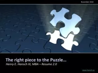The right piece to the Puzzle…