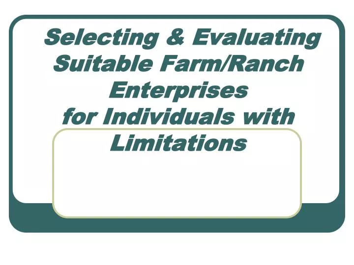 selecting evaluating suitable farm ranch enterprises for individuals with limitations