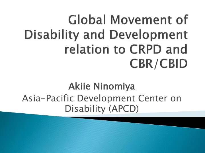 global movement of disability and development relation to crpd and cbr cbid