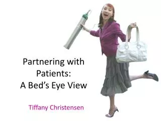 Partnering with Patients: A Bed’s Eye View