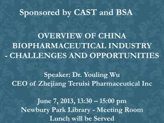 OVERVIEW OF CHINA BIOPHARMACEUTICAL INDUSTRY - CHALLENGES AND OPPORTUNITIES Speaker: Dr. Youling Wu CEO of Zhejian