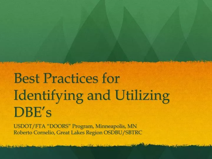 best practices for identifying and utilizing dbe s