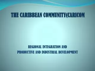 THE CARIBBEAN COMMUNITY(CARICOM
