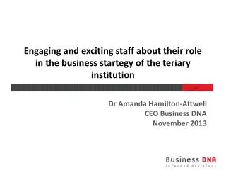 Engaging and exciting staff about their role in the business startegy of the teriary institution