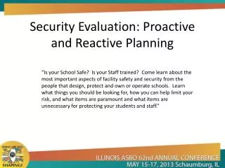 Security Evaluation: Proactive and Reactive Planning