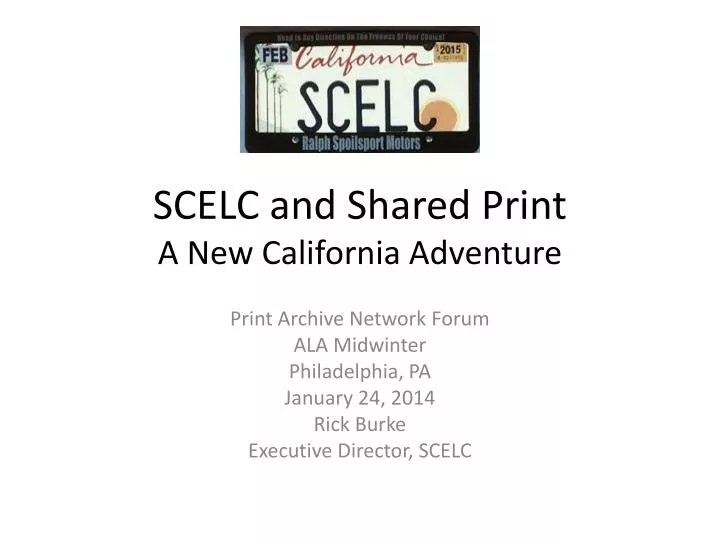 scelc and shared print a new california adventure