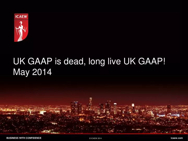 uk gaap is dead long live uk gaap may 2014