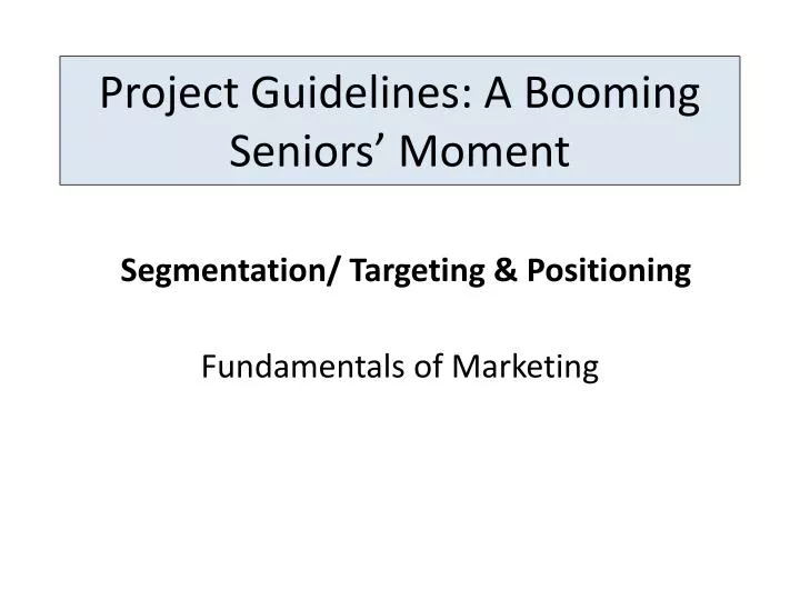 project guidelines a booming seniors moment