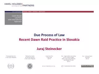 Due Process of Law Recent Dawn Raid Practice in Slovakia Juraj Steinecker
