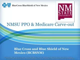 NMSU PPO &amp; Medicare Carve-out