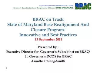 BRAC on Track State of Maryland Base Realignment And Closure Program- Innovative and Best Practices 13 September 2011
