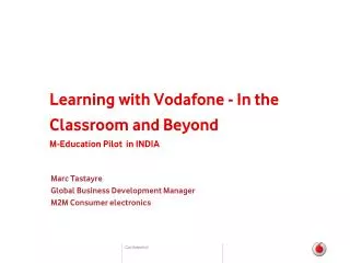 Learning with Vodafone - In the Classroom and Beyond M-Education Pilot in INDIA