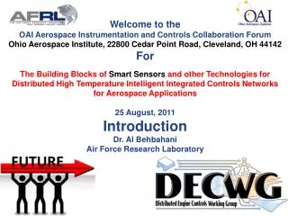 Welcome to the OAI Aerospace Instrumentation and Controls Collaboration Forum Ohio Aerospace Institute, 22800 Cedar Poin