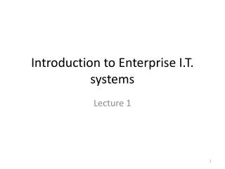 Introduction to Enterprise I.T. systems