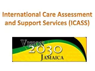 International Care Assessment and Support Services (ICASS)