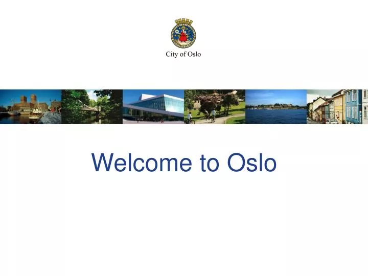 welcome to oslo