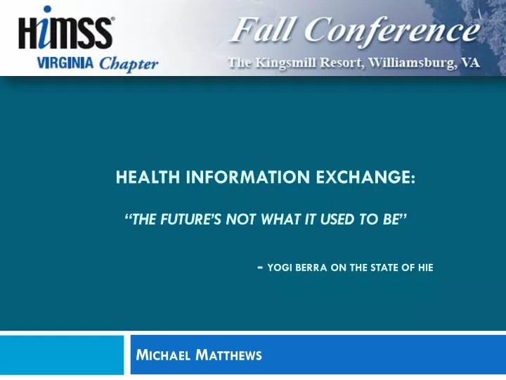 health information exchange the future s not what it used to be yogi berra on the state of hie